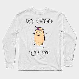 Do whatever you want - Potato Long Sleeve T-Shirt